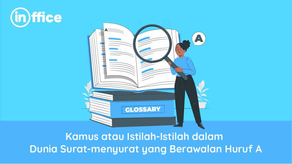 Kamus atau Istilah-Istilah dalam Dunia Surat-menyurat yang Berawalan Huruf A