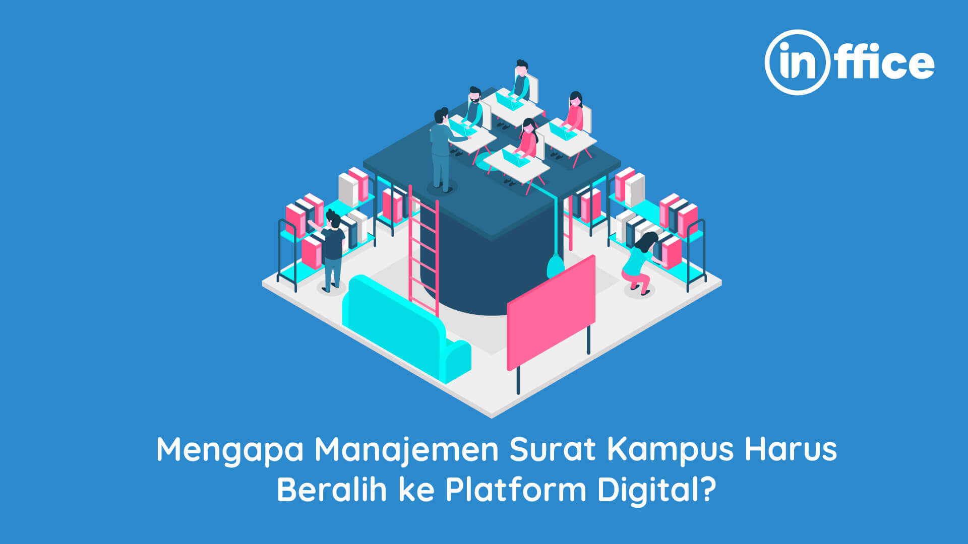 Mengapa Manajemen Surat Kampus Harus Beralih ke Platform Digital