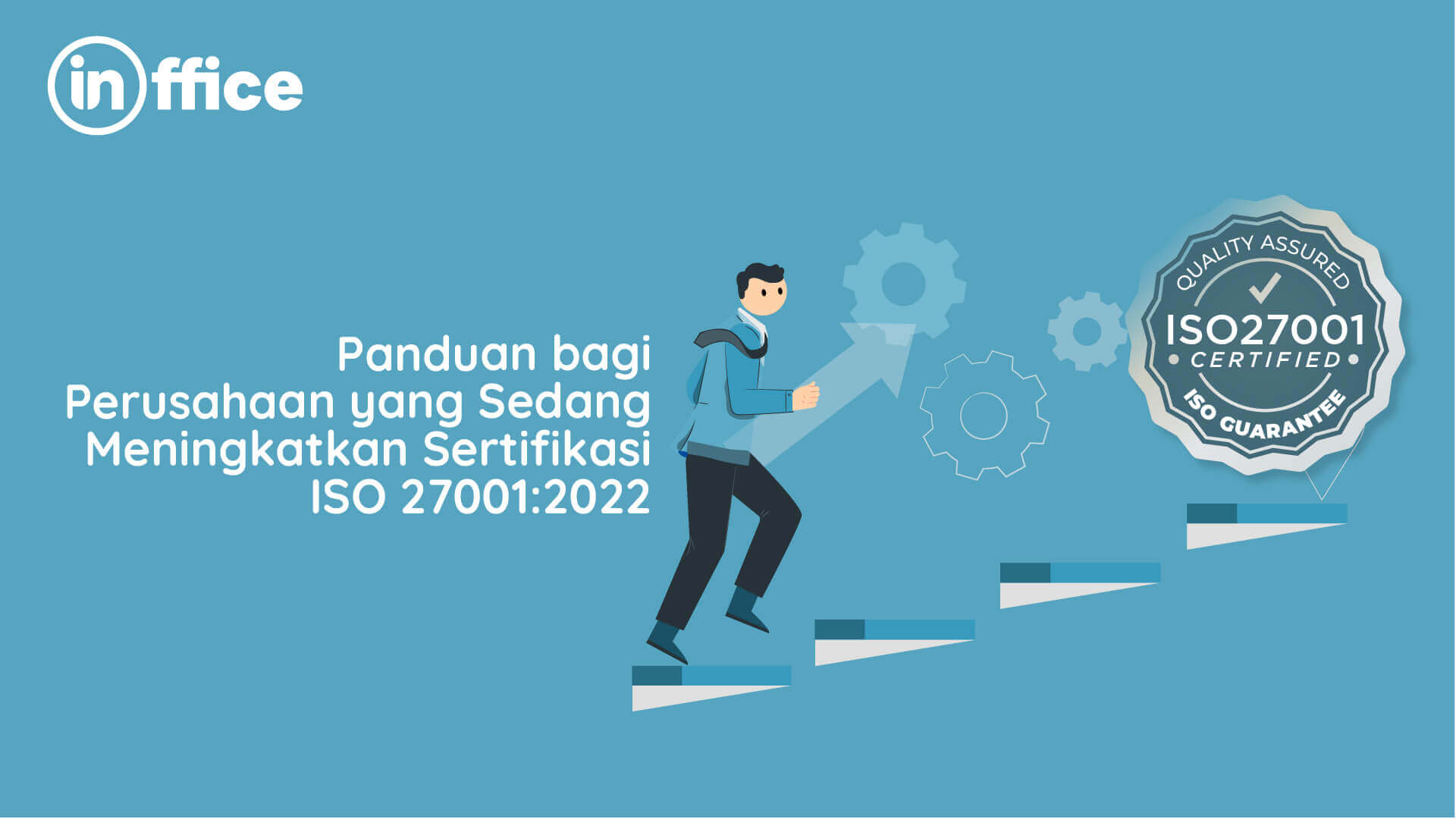 Panduan bagi Perusahaan yang Sedang Meningkatkan Sertifikasi ISO 27001 2022