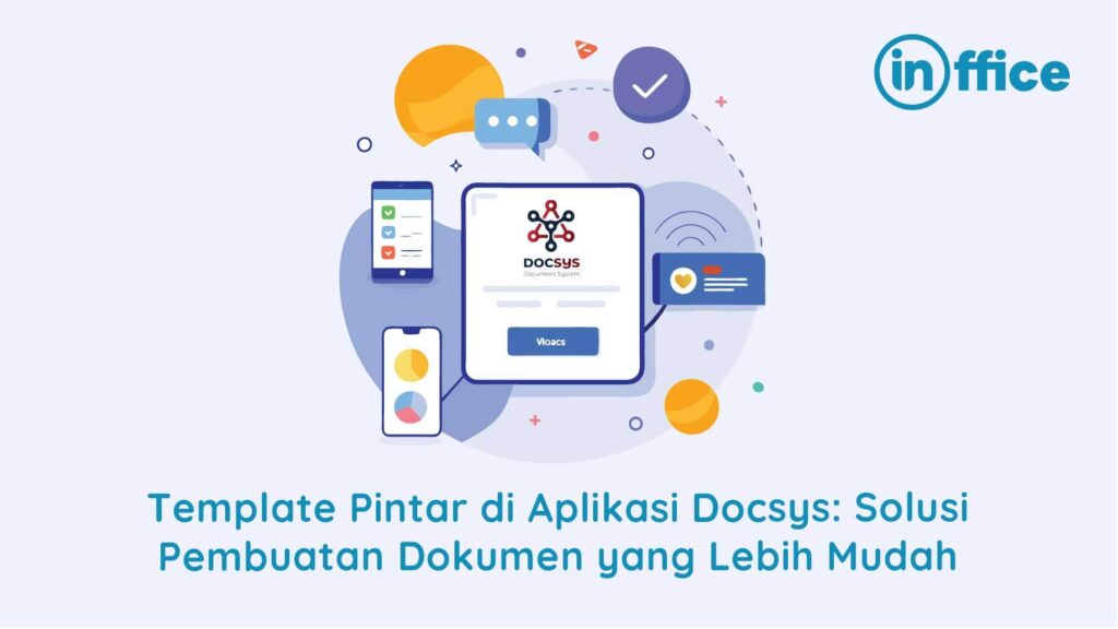 Template Pintar di Aplikasi Docsys: Solusi Pembuatan Dokumen yang Lebih Mudah