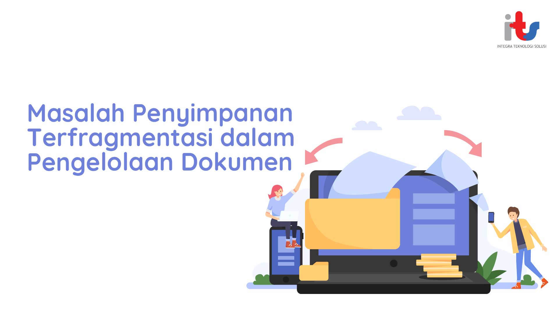 Masalah Penyimpanan Terfragmentasi dalam Pengelolaan Dokumen