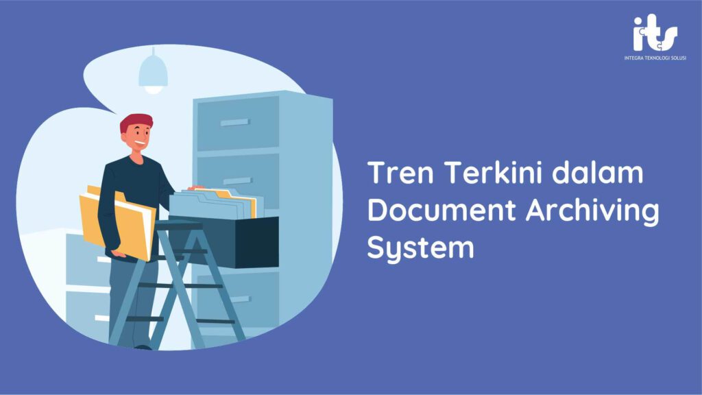 Tren Terkini dalam Document Archiving System