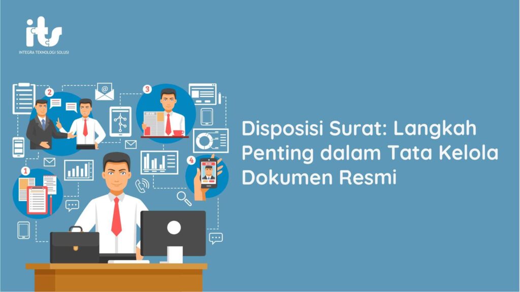 Disposisi Surat Langkah Penting dalam Tata Kelola Dokumen Resmi