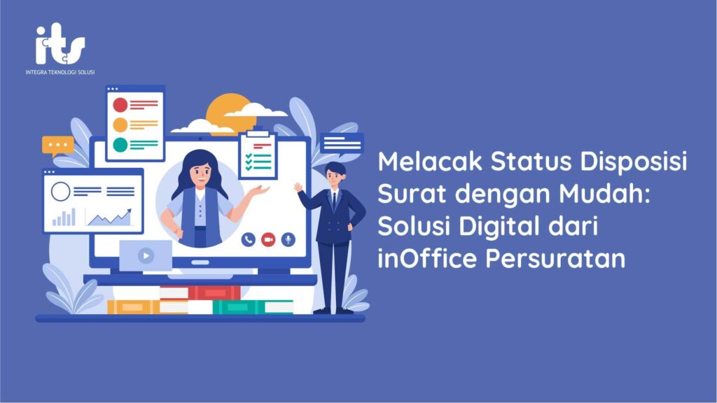 Melacak Status Disposisi Surat dengan Mudah Solusi Digital dari inOffice Persuratan