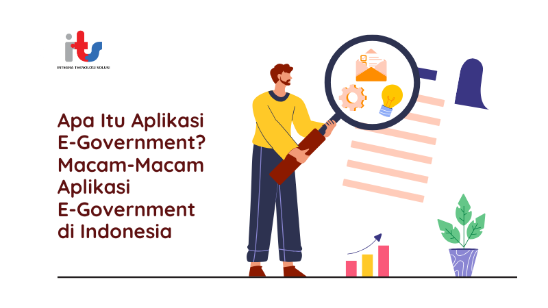 Apa Itu Aplikasi E-Government Macam-Macam Aplikasi E-Government di Indonesia