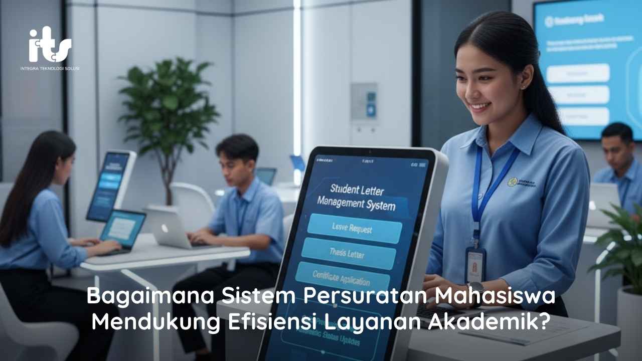 Bagaimana Sistem Persuratan Mahasiswa Mendukung Efisiensi Layanan Akademik