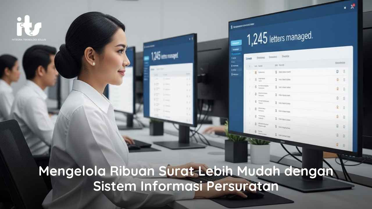 Mengelola Ribuan Surat Lebih Mudah dengan Sistem Informasi Persuratan