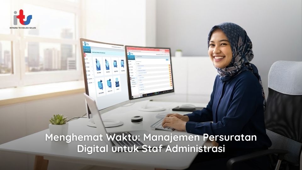 Menghemat Waktu Manajemen Persuratan Digital untuk Staf Administrasi