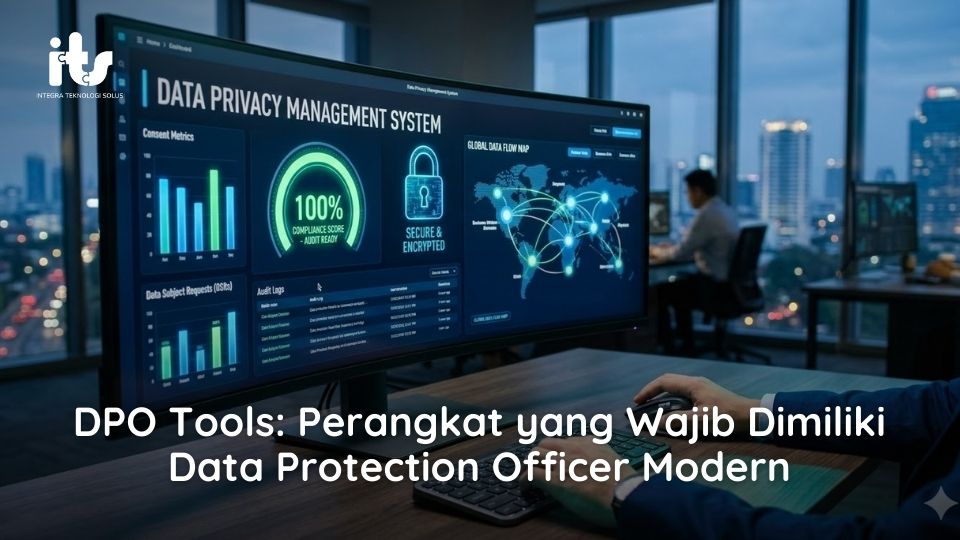 DPO Tools Perangkat yang Wajib Dimiliki Data Protection Officer Modern
