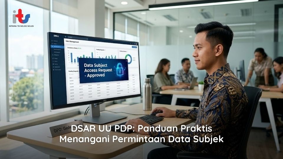 DSAR UU PDP Panduan Praktis Menangani Permintaan Data Subjek
