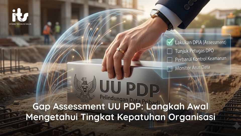 Gap Assessment UU PDP Langkah Awal Mengetahui Tingkat Kepatuhan Organisasi