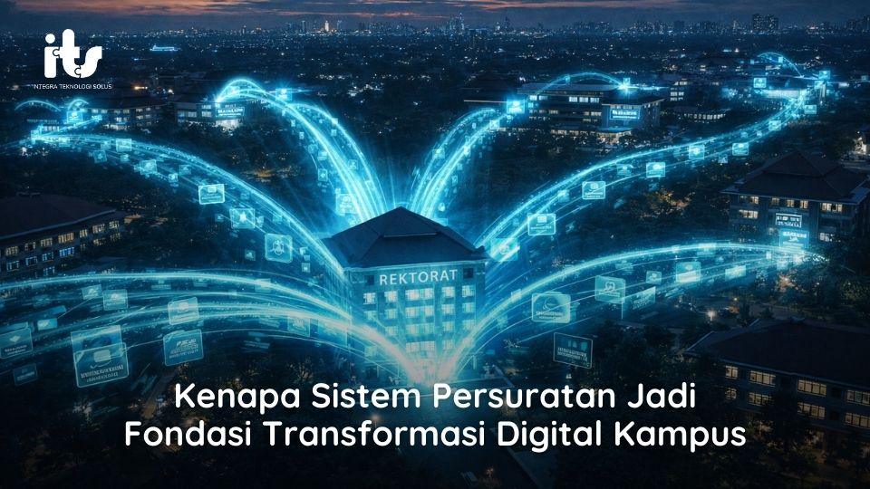 Kenapa Sistem Persuratan Jadi Fondasi Transformasi Digital Kampus