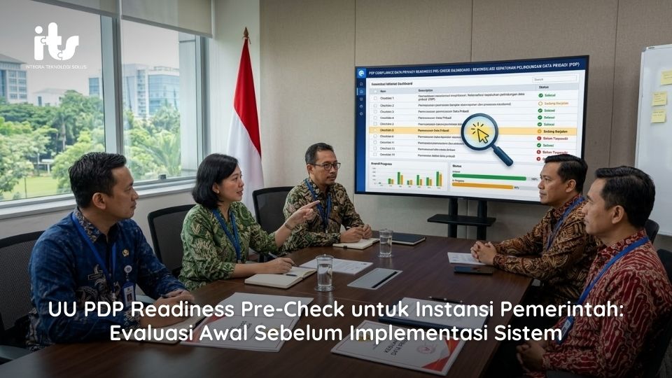 UU PDP Readiness Pre-Check untuk Instansi Pemerintah Evaluasi Awal Sebelum Implementasi Sistem
