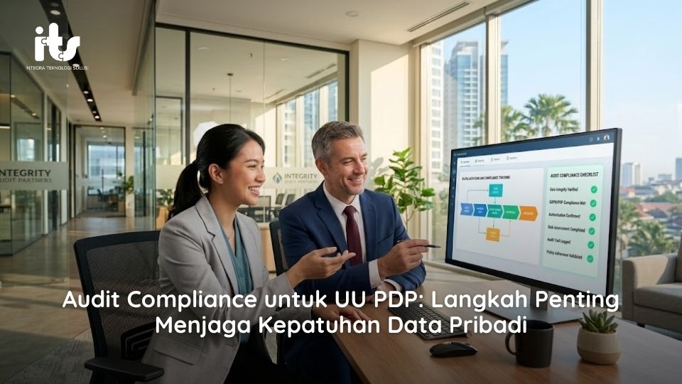 Audit Compliance untuk UU PDP Langkah Penting Menjaga Kepatuhan Data Pribadi
