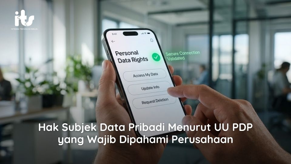 Hak Subjek Data Pribadi Menurut UU PDP yang Wajib Dipahami Perusahaan