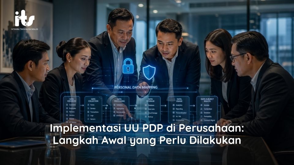 Implementasi UU PDP di Perusahaan: Langkah Awal yang Perlu Dilakukan