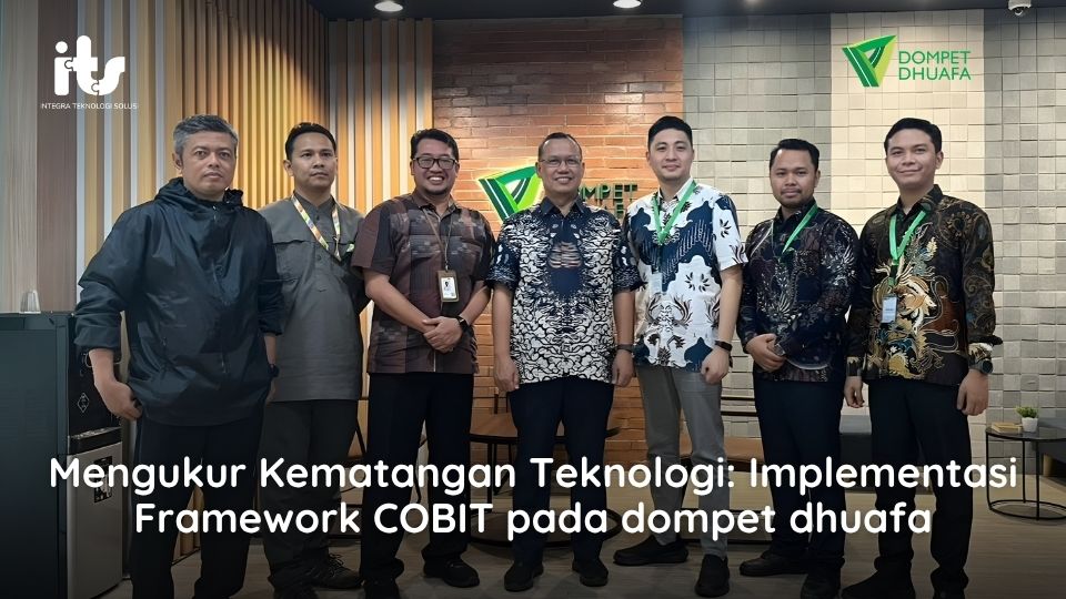 Mengukur Kematangan Teknologi: Implementasi Framework COBIT pada dompet dhuafa