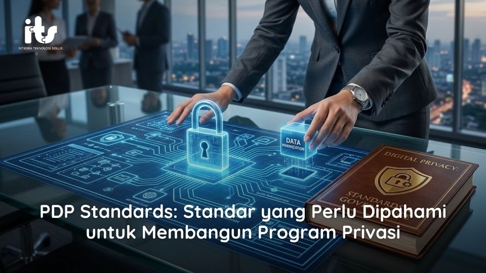 PDP Standards_ Standar yang Perlu Dipahami untuk Membangun Program Privasi