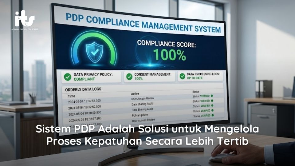 Sistem PDP Adalah Solusi untuk Mengelola Proses Kepatuhan Secara Lebih Tertib
