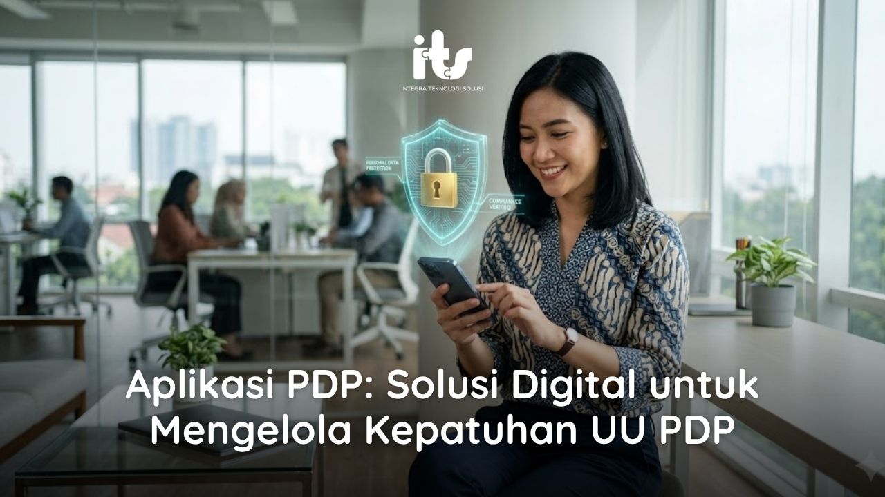 Aplikasi PDP: Solusi Digital untuk Mengelola Kepatuhan UU PDP