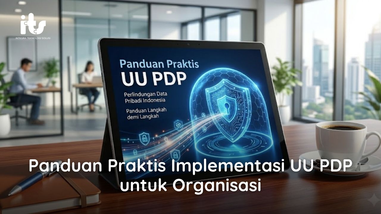 Panduan Praktis Implementasi UU PDP untuk Organisasi