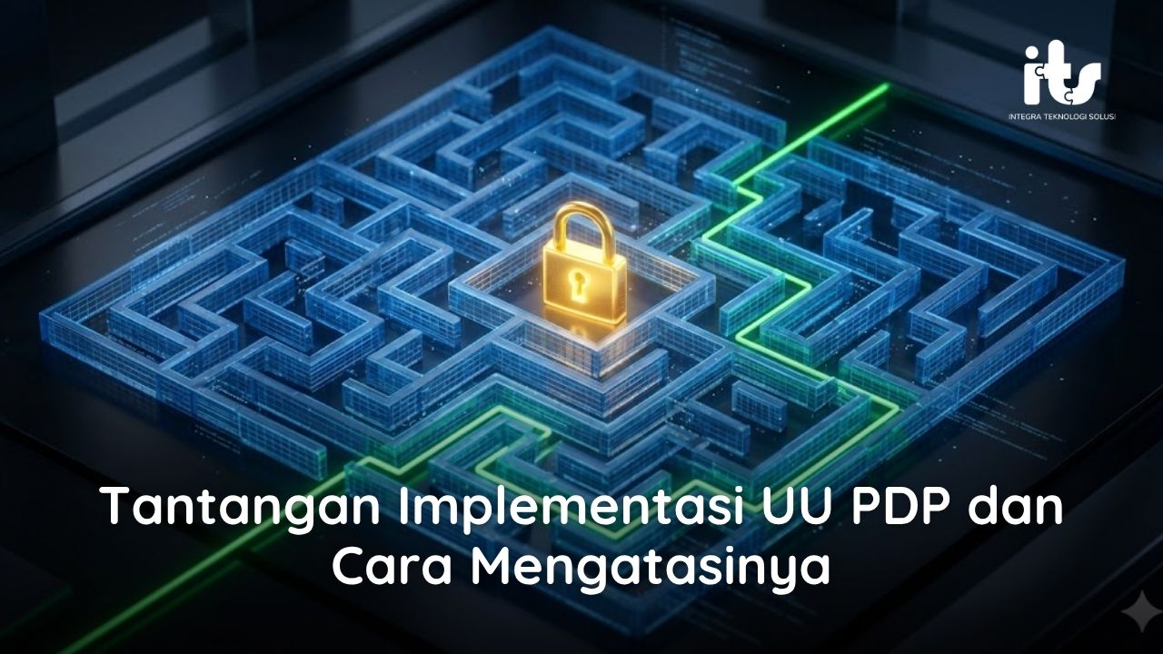 Tantangan Implementasi UU PDP dan Cara Mengatasinya
