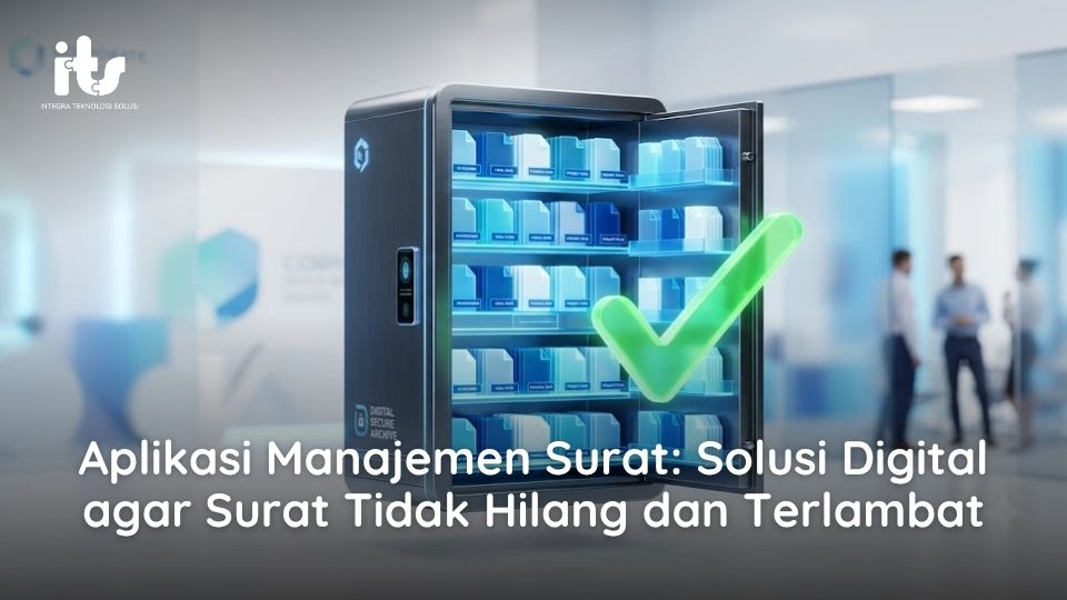 Aplikasi Manajemen Surat_ Solusi Digital agar Surat Tidak Hilang dan Terlambat