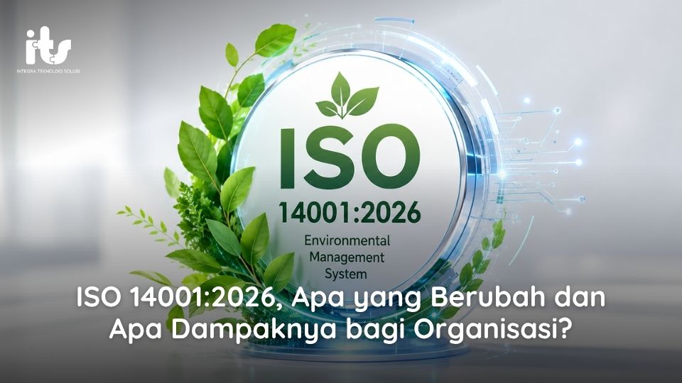 ISO 14001_2026, Apa yang Berubah dan Apa Dampaknya bagi Organisasi