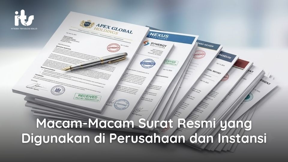 Macam-Macam Surat Resmi yang Digunakan di Perusahaan dan Instansi