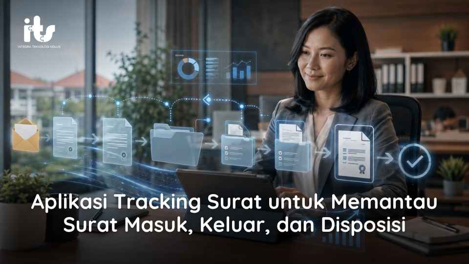 Aplikasi Tracking Surat untuk Memantau Surat Masuk, Keluar, dan Disposisi