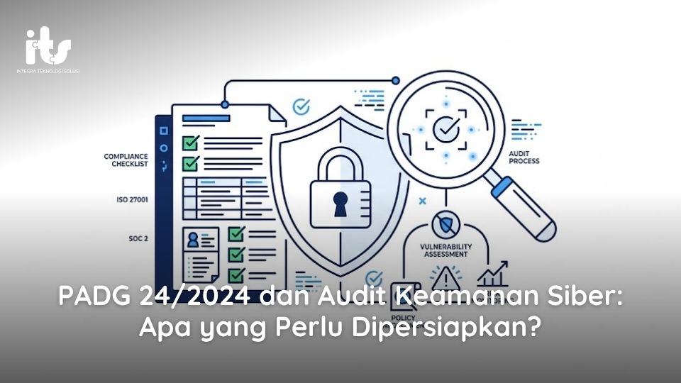 PADG 24_2024 dan Audit Keamanan Siber_ Apa yang Perlu Dipersiapkan