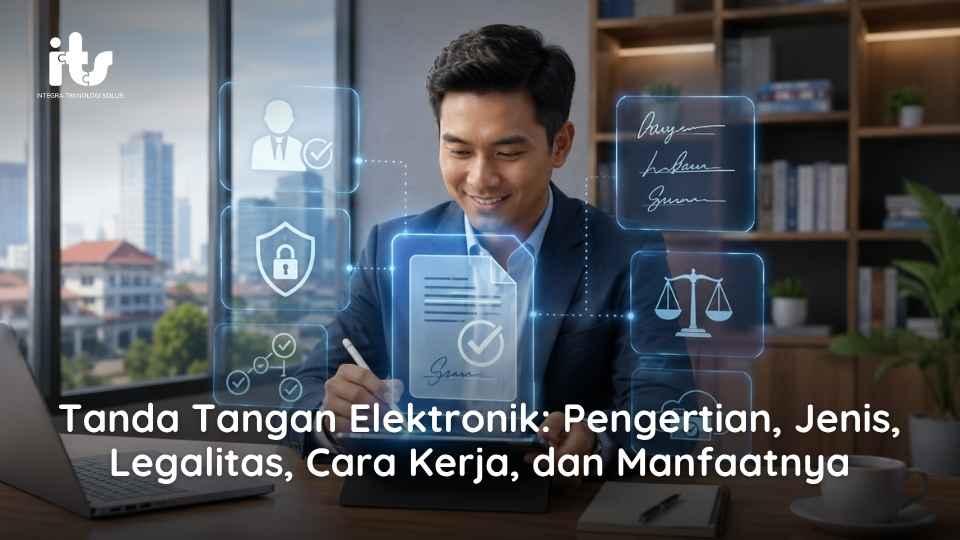 Tanda Tangan Elektronik_ Pengertian, Jenis, Legalitas, Cara Kerja, dan Manfaatnya