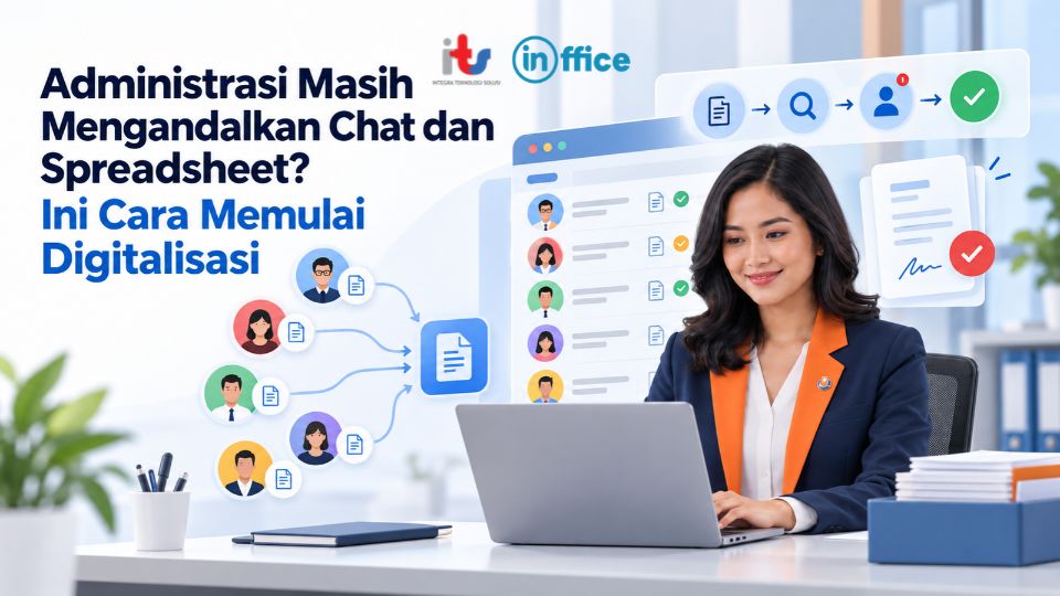 Administrasi Masih Mengandalkan Chat dan Spreadsheet_ Ini Cara Memulai Digitalisasi