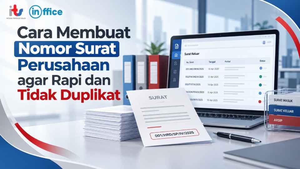 Cara Membuat Nomor Surat Perusahaan agar Rapi dan Tidak Duplikat