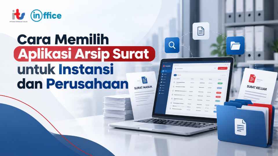 Cara Memilih Arsip Surat untuk Instansi dan Perusahaan