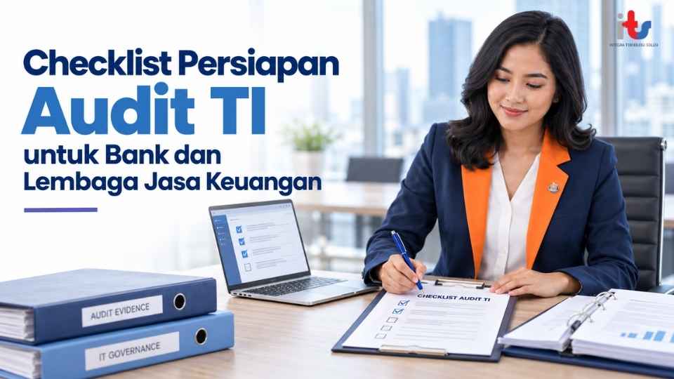 Checklist Persiapan Audit TI untuk Bank dan Lembaga Jasa Keuangan