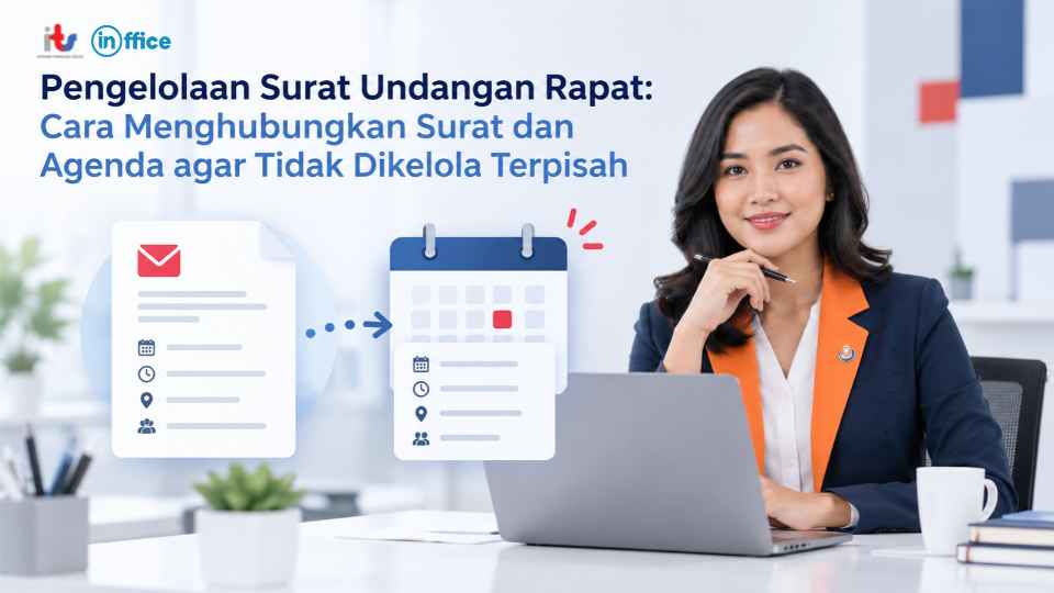 Pengelolaan Surat Undangan Rapat_ Cara Menghubungkan Surat dan Agenda agar Tidak Dikelola Terpisah