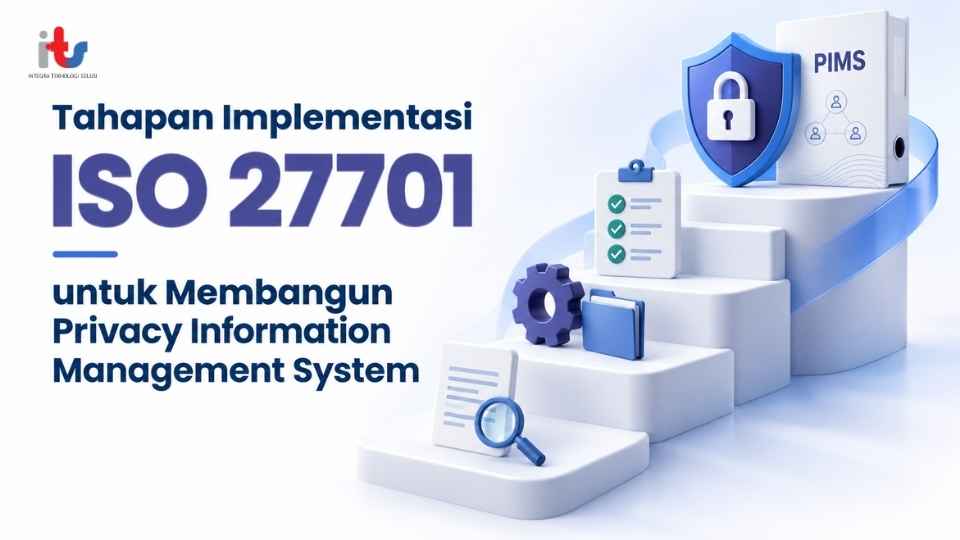 Tahapan Implementasi ISO 27701 untuk Membangun Privacy Information Management System