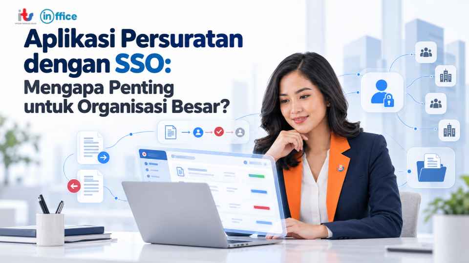 Aplikasi Persuratan dengan SSO_ Mengapa Penting untuk Organisasi Besar_