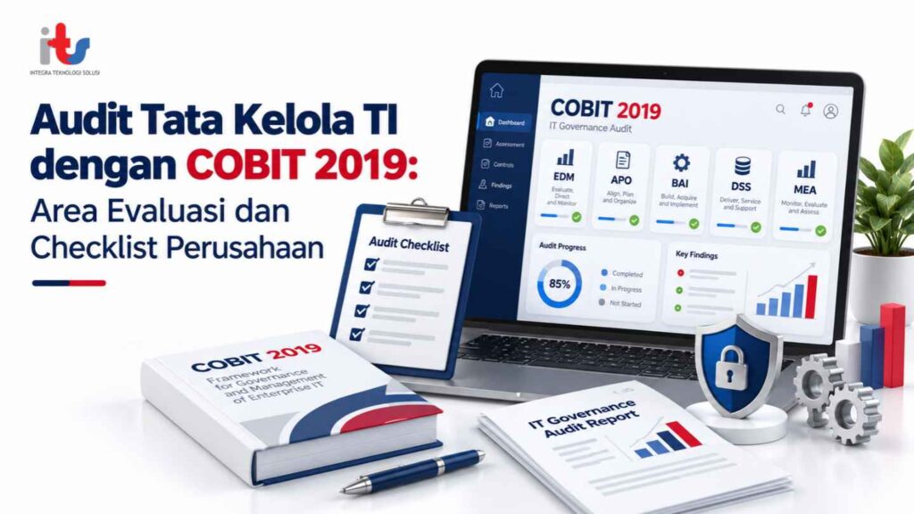Audit Tata Kelola TI dengan COBIT 2019_ Area Evaluasi dan Checklist Perusahaan