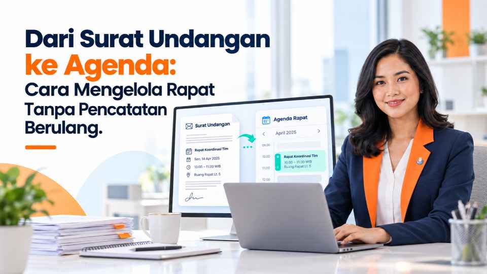 Dari Surat Undangan ke Agenda_ Cara Mengelola Rapat Tanpa Pencatatan Berulang