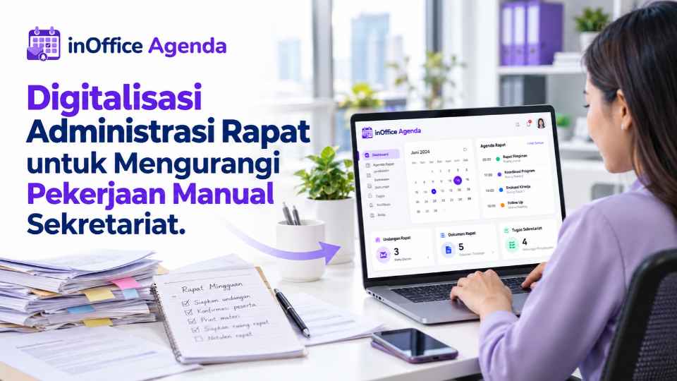Digitalisasi Administrasi Rapat untuk Mengurangi Pekerjaan Manual Sekretariat