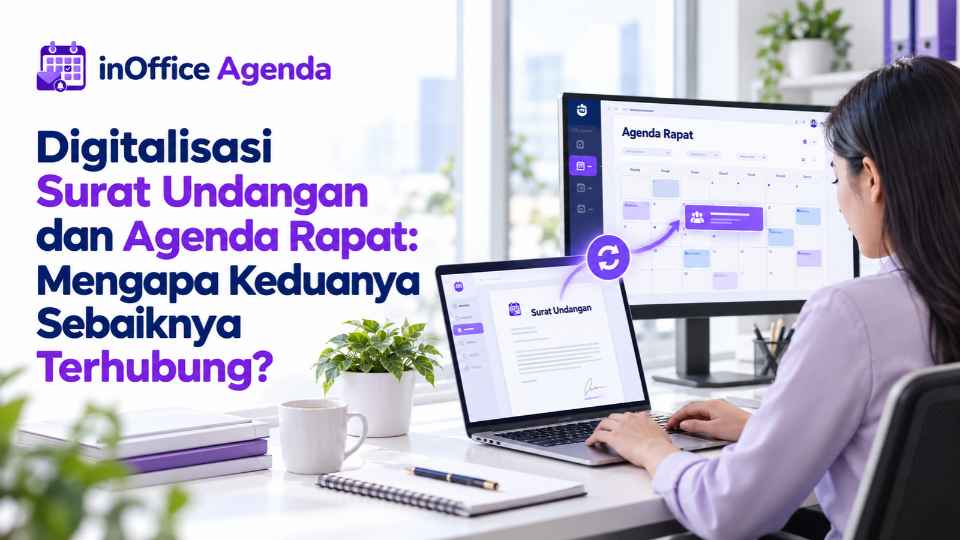 Digitalisasi Surat Undangan dan Agenda Rapat_ Mengapa Keduanya Sebaiknya Terhubung_
