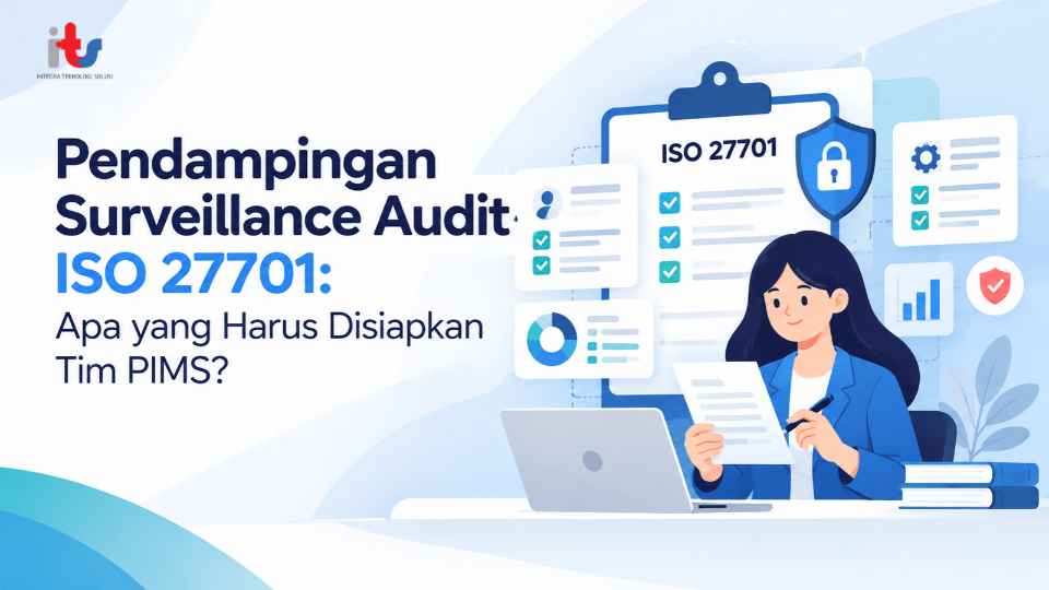 Pendampingan Surveillance Audit ISO 27701_ Apa yang Harus Disiapkan Tim PIMS_