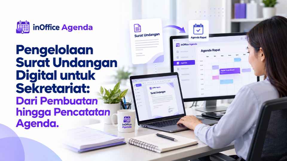 Pengelolaan Surat Undangan Digital untuk Sekretariat_ Dari Pembuatan hingga Pencatatan Agenda