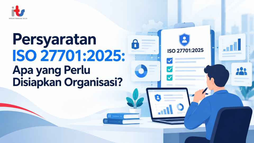 Persyaratan ISO 27701_2025_ Apa yang Perlu Disiapkan Organisasi_