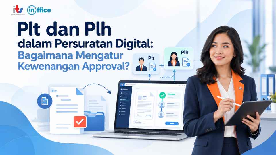 Plt dan Plh dalam Persuratan Digital_ Bagaimana Mengatur Kewenangan Approval_