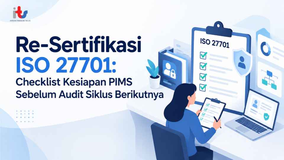 Re-Sertifikasi ISO 27701_ Checklist Kesiapan PIMS Sebelum Audit Siklus Berikutnya